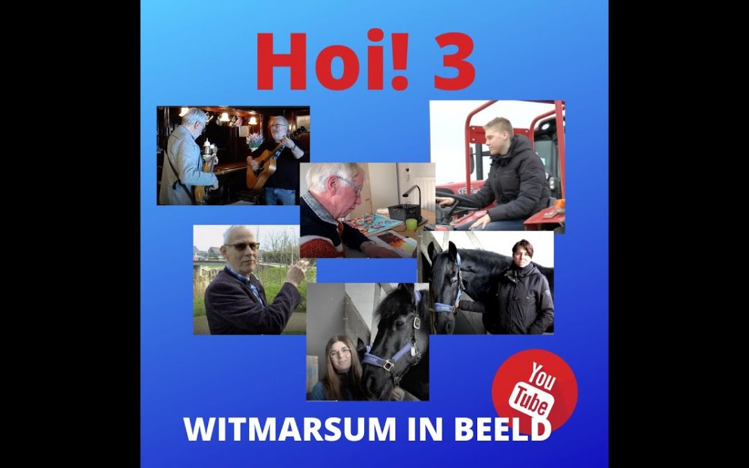 2021 Hoi! 3 Witmarsum in Beeld